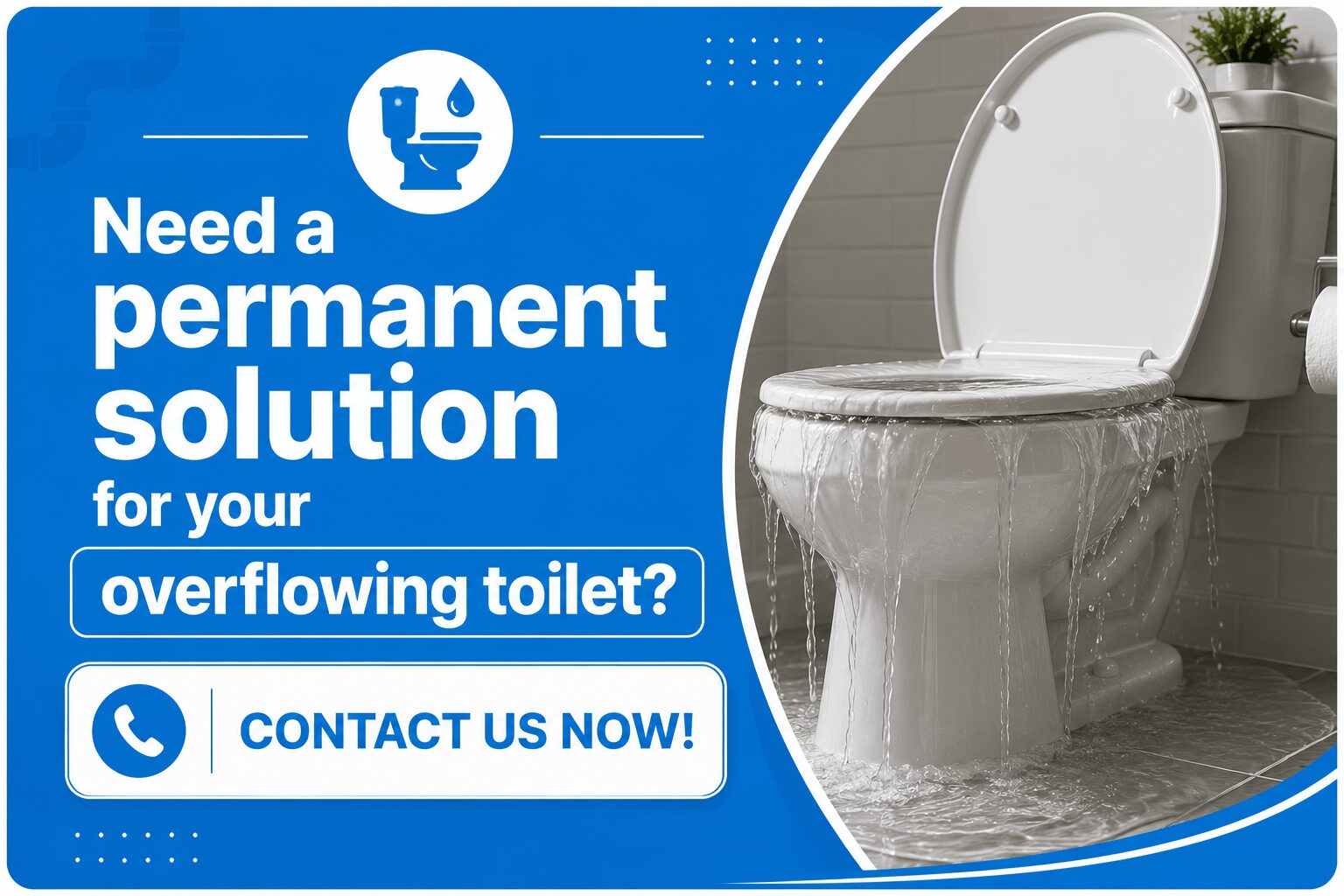 need a permanent solution for your overflowing toilet